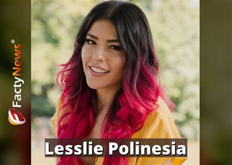 Lesslie Polinesia Biography, Wiki, Age, Height, Family。